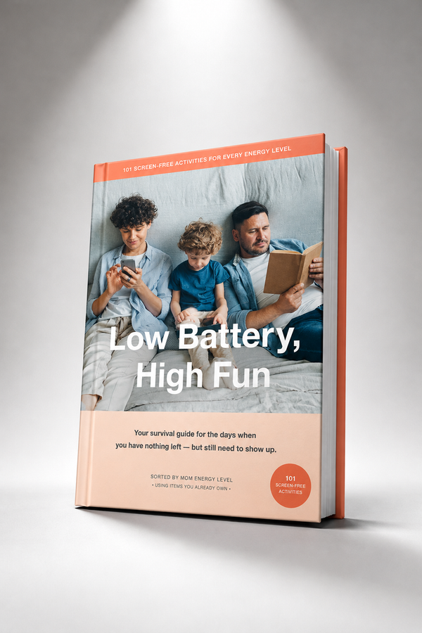 Low Battery, High Fun 101 Screen-Free Activities for Every Energy Level